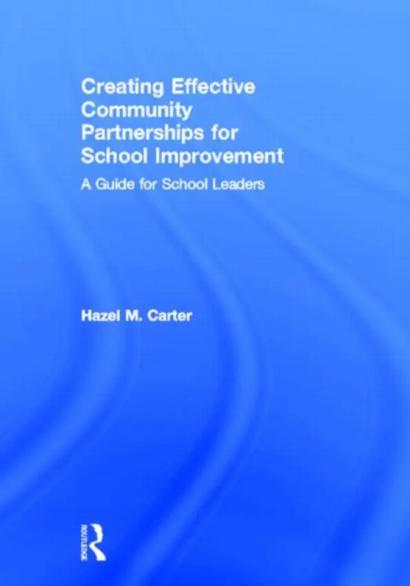 Creating Effective Community Partnerships for School Improvement - Carter, Hazel (The City College of New York, USA)