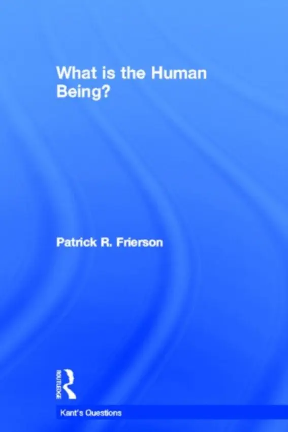 What is the Human Being? - Frierson, Patrick R. (Whitman College, USA)