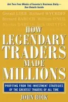 How Legendary Traders Made Millions - Boik, John