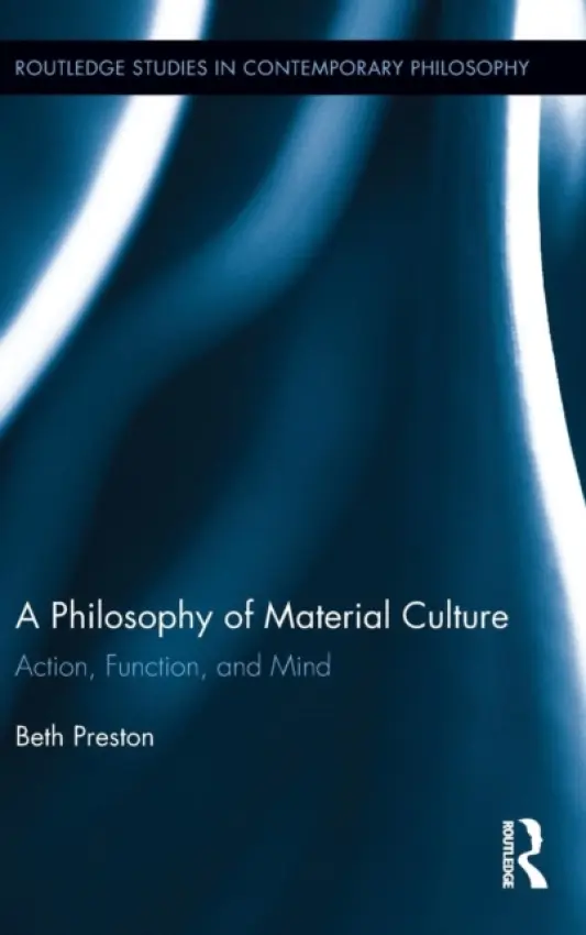 Philosophy of Material Culture - Preston, Beth (University of Georgia, USA)