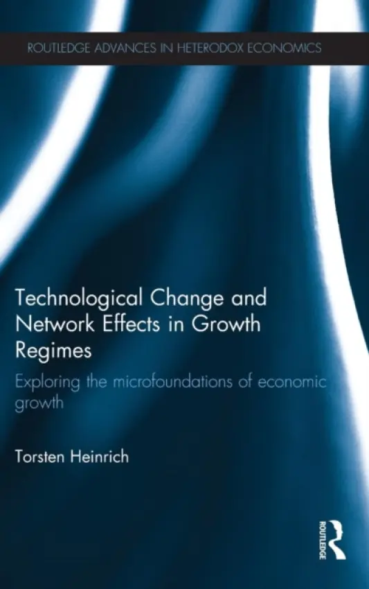 Technological Change and Network Effects in Growth Regimes - Heinrich, Torsten (University of Bremen, Germany)