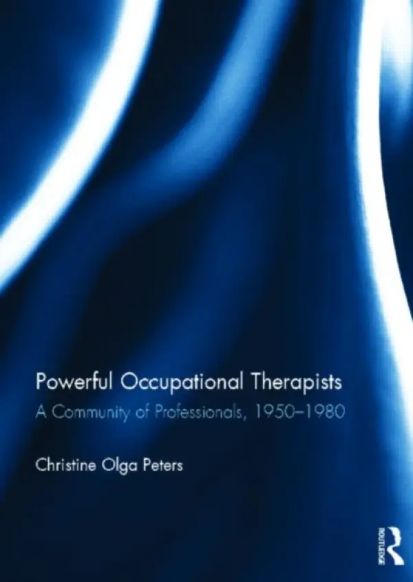 Powerful Occupational Therapists - Peters, Christine (American Occupational Therapists Association, USA)