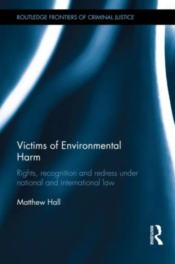 Victims of Environmental Harm - Hall, Matthew (University of Sheffield, UK)