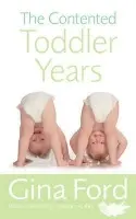 Contented Toddler Years - Ford, Gina