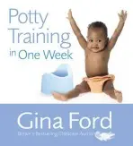 Potty Training In One Week - Ford, Gina