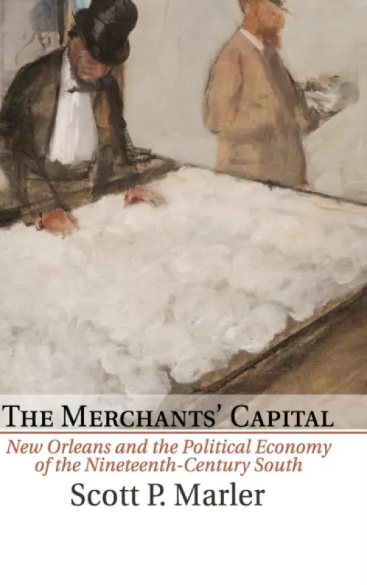 Merchants' Capital - Marler, Scott P. (University of Memphis)