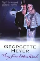 They Found Him Dead - Heyer, Georgette