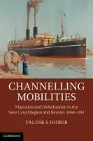 Channelling Mobilities - Huber, Valeska (German Historical Institute)