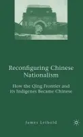 Reconfiguring Chinese Nationalism - Leibold, J.
