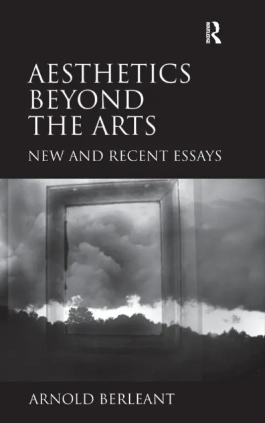 Aesthetics beyond the Arts - Berleant, Arnold