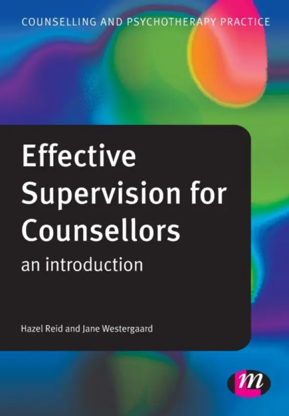 Effective Supervision for Counsellors - Reid, Hazel a Westergaard, Jane