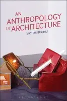 Anthropology of Architecture - Buchli, Victor