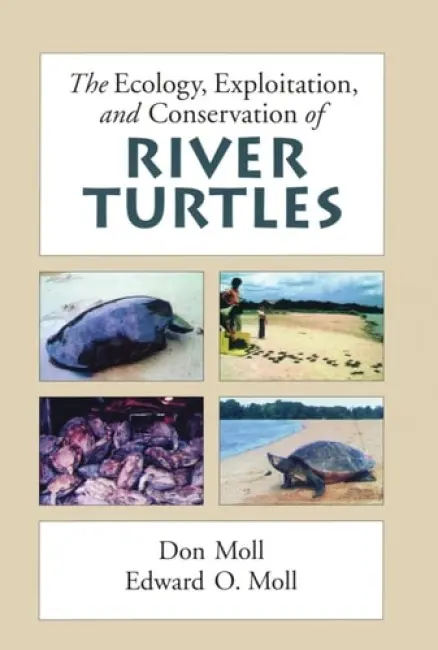 Ecology, Exploitation and Conservation of River Turtles - Moll, Don (Professor of Biology, Professor of Biology, Southwest Missouri State University) a Moll, Edward O. (Professor of Zoology, Professor of Zoology, Eastern Illinois University)
