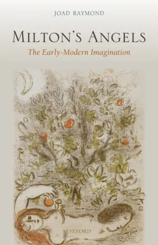 Milton's Angels - Raymond, Joad (Professor of English Literature, University of East Anglia)