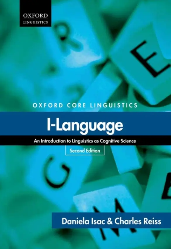 I-Language - Isac, Daniela (Department of Linguistics, Concordia University) a Reiss, Charles (Department of Linguistics, Concordia University)