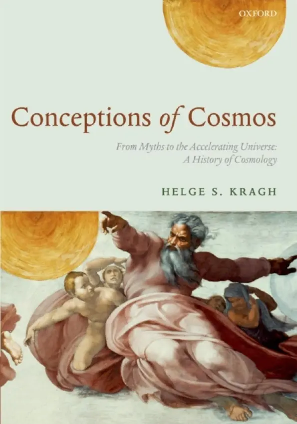 Conceptions of Cosmos - Kragh, Professor Helge S. (History of Science Department, University of Aarhus, Denmark.)