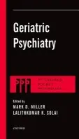 Geriatric Psychiatry - Miller, Mark D. (Western Psychiatric Institute and Clinic, Pittsburgh, PA, Western Psychiatric Institute and Clinic, Pittsburgh, PA) a Solai, LalithKumar K. (Western Psychiatric Institute and Clinic, Pittsburgh, PA, Western Psychiatric Institute and Clinic,