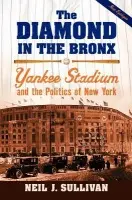 Diamond in the Bronx - Sullivan, Neil J. (Professor of Public Administration, Professor of Public Administration, Baruch College City University of New York)