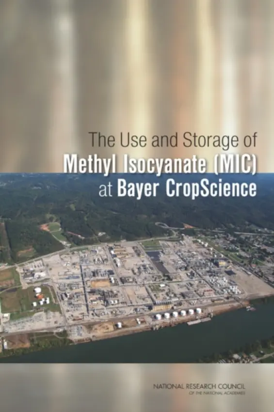 Use and Storage of Methyl Isocyanate (MIC) at Bayer CropScience - The Use of Methyl Isocyanate (MIC) at Bayer CropScience a Board on Chemical Sciences and Technology a Divison of Earth and Life Studies a National Research Council