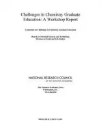 Challenges in Chemistry Graduate Education - National Research Council a Division on Earth and Life Studies a Board on Chemical Sciences and Technology a Committee on Challenges in Chemistry Graduate Education a Board on Chemical Sciences