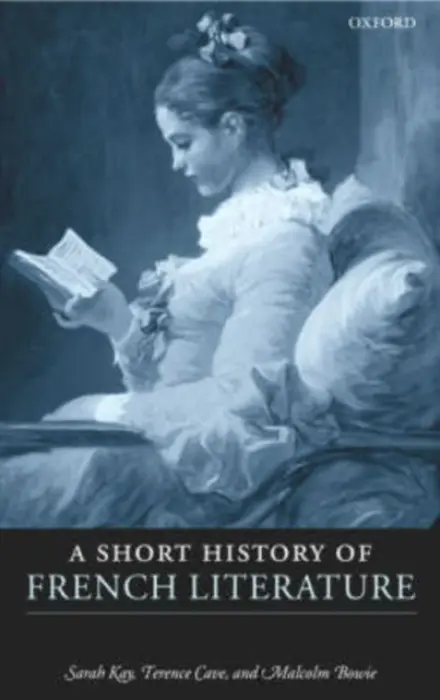Short History of French Literature - Kay, Sarah (, Professor of French and Occitan Literature, Princeton University) a Cave, Terence (, Emeritus Professor of French Literature, University of Oxford a Emeritus Research Fellow, St John's College, Oxford) a Bowie, Malcolm (, Formerly Marshal Foch Pr