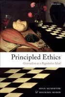 Principled Ethics - McKeever, Sean (, Assistant Professor of Philosophy at Davidson College, North Carolina) a Ridge, Michael (, University of Edinburgh)
