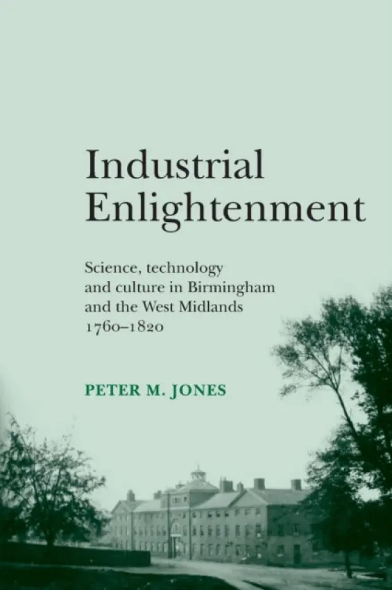 Industrial Enlightenment - Jones, Peter