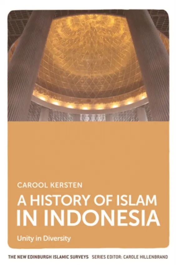 History of Islam in Indonesia - Kersten, Carool (Research Professor, University of Leuven)