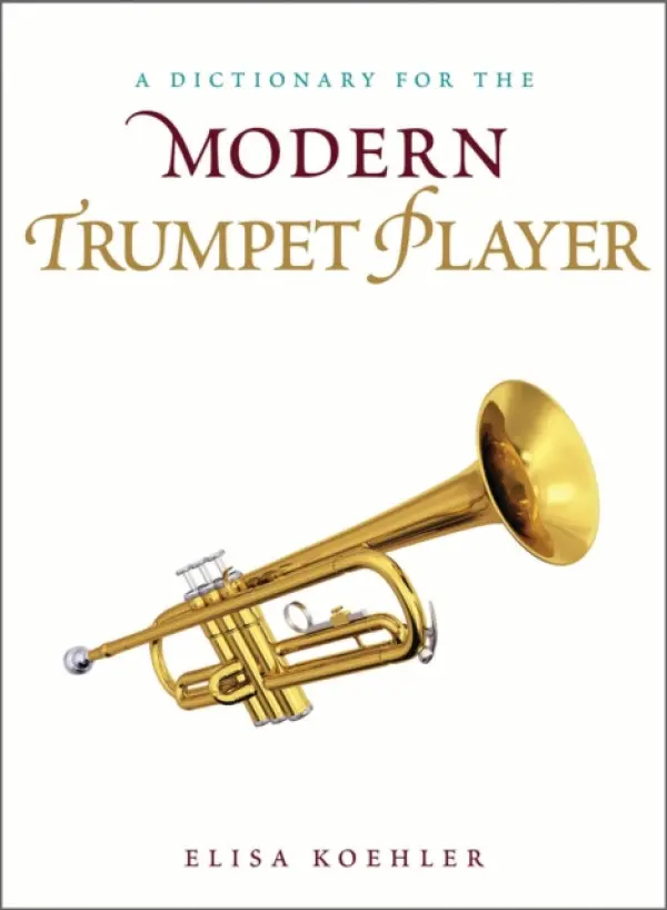 Dictionary for the Modern Trumpet Player - Koehler, Elisa