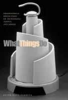What Things Do - Verbeek, Peter-Paul (University of Twente)