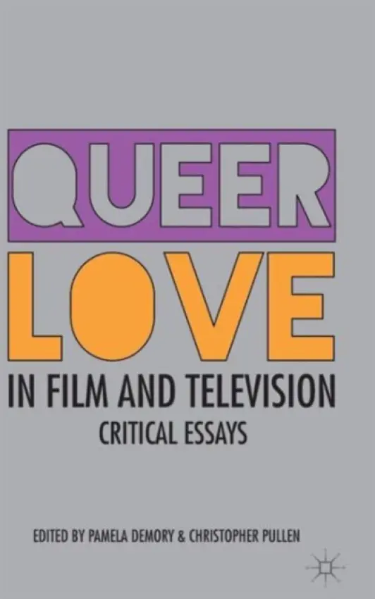 Queer Love in Film and Television - Demory, Pamela a Pullen, Christopher