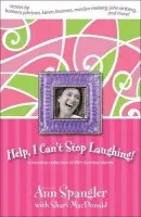 Help, I Can't Stop Laughing! - Spangler, Ann