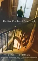 Boy Who Loved Anne Frank - Feldman, Ellen