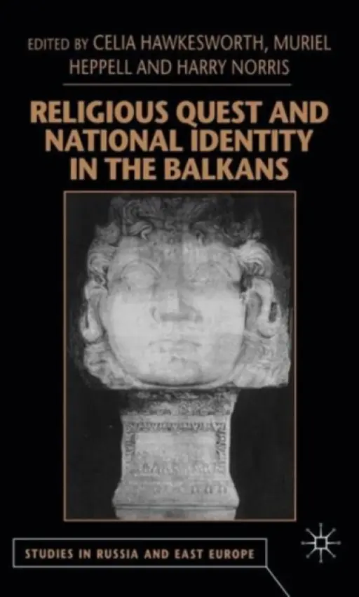 Religious Quest and National Identity in the Balkans - Hawkesworth, Celia a Heppell, Muriel a Norris, Harry