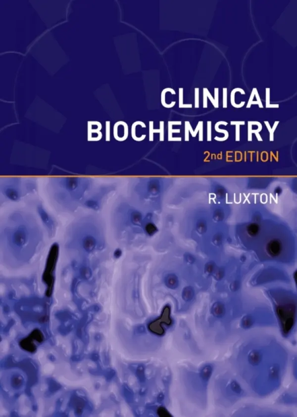 Clinical Biochemistry, second edition - Luxton, Richard
