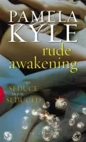 Rude Awakening - Kyle, Pamela