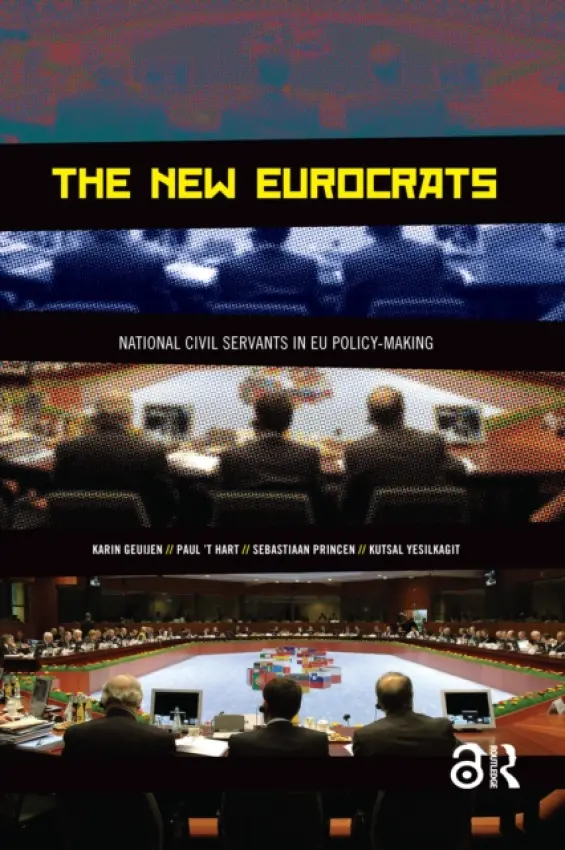 New Eurocrats - Geuijen, Karin a Hart, Paul a Princen, Sebastiaan a Yesilkagit, Kutsal
