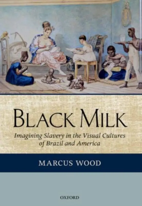 Black Milk - Wood, Marcus (Professor of English, University of Sussex)