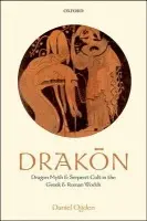 Drakon - Ogden, Daniel (Professor of Ancient History, University of Exeter, and Research Fellow, University of South Africa)