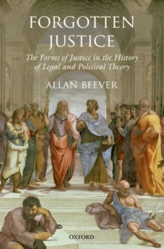 Forgotten Justice - Beever, Allan (Professor of Law, University of South Australia)