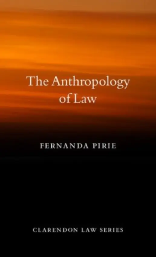 Anthropology of Law - Pirie, Fernanda (Lecturer in Socio-Legal Studies, University of Oxford)