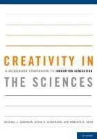 Creativity in the Sciences - Goodman, Michael L. a Dickerson, Aisha S. a Ness, Roberta B.