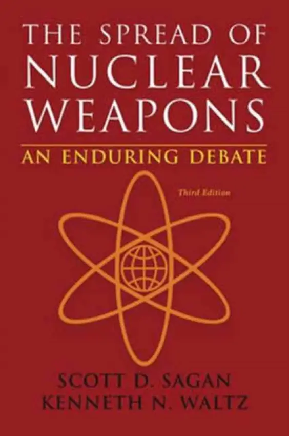 Spread of Nuclear Weapons - Sagan, Scott Douglas (Stanford University) a Waltz, Kenneth N. (Columbia University)