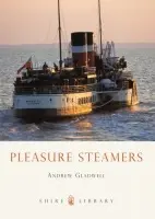 Pleasure Steamers - Gladwell, Andrew