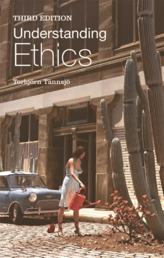 Understanding Ethics - Tannsjo, Torbjorn (Kristian Claeson Professor of Practical Philosophy, Stockholm University)