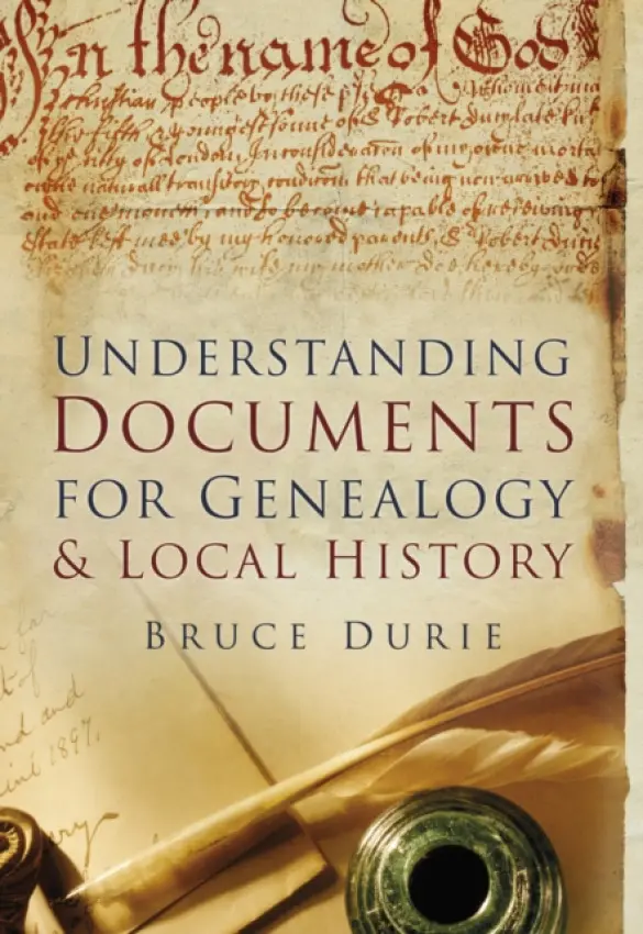 Understanding Documents for Genealogy and Local History - Durie, Dr Bruce