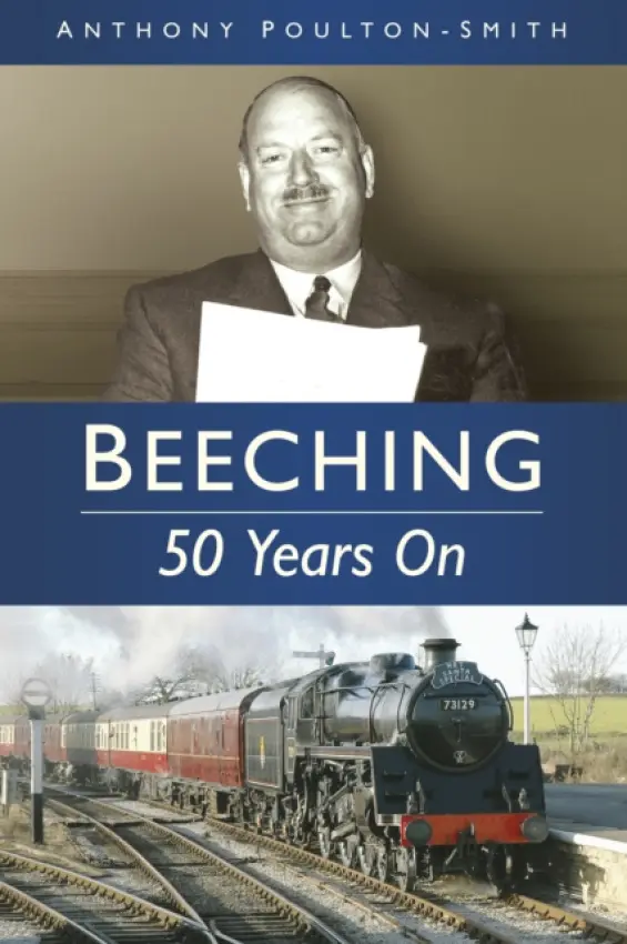 Beeching: 50 Years On - Poulton-Smith, Anthony