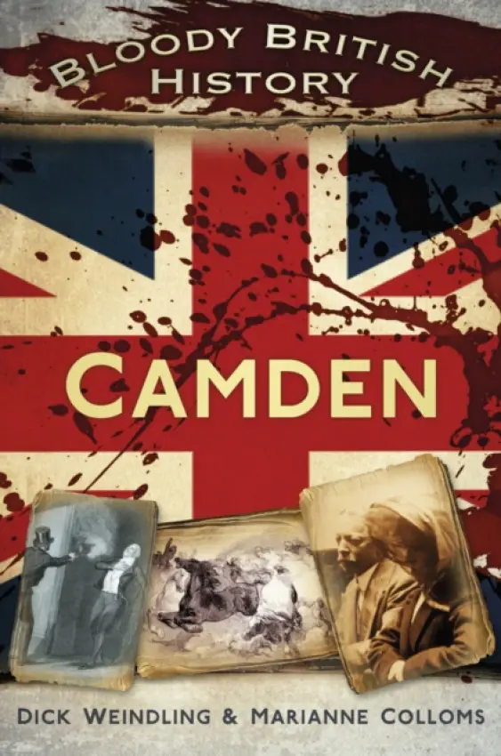Bloody British History: Camden - Colloms, Marianne a Weindling, Dick