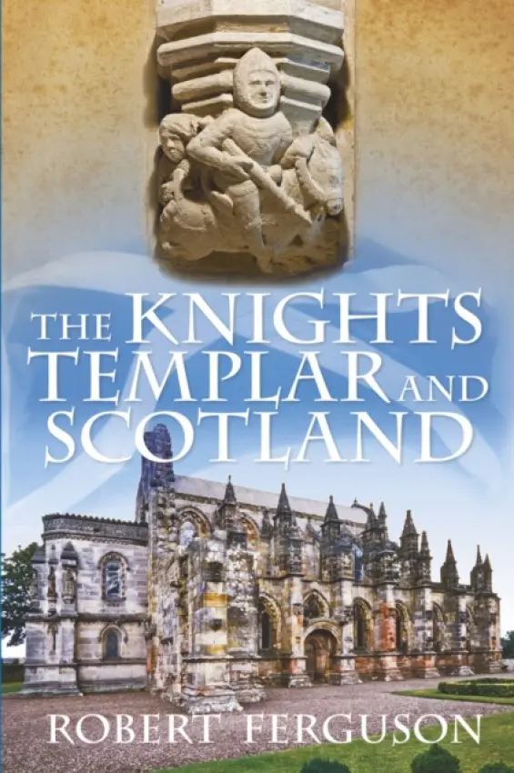 Knights Templar and Scotland - Ferguson, Robert