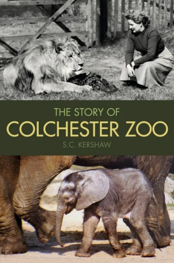 Story of Colchester Zoo - Kershaw, S. C.